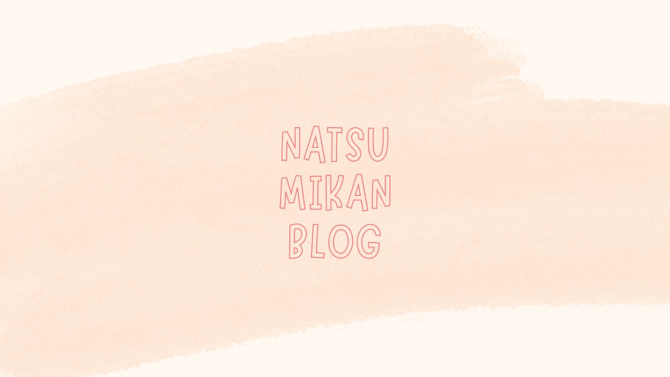 NATSUMIKAN BLOG